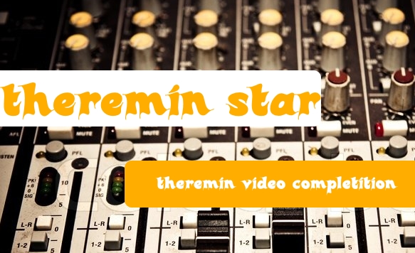 Конкурс терменвокс-видео Theremin Star — IV тур Конкурс-дайджест терменвокс-видео Theremin Star