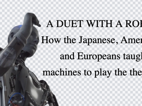 A DUET WITH A ROBOT: How the Japanese, Americans, and Europeans taught machines to play the theremin A DUET WITH A ROBOT: How the Japanese, Americans, and Europeans taught machines to play the theremin